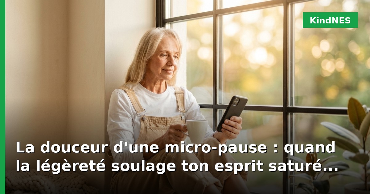 La douceur d'une micro-pause : quand la légèreté soulage ton esprit saturé